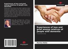 Bookcover of Experiences of loss and grief among relatives of people with dementia