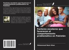 Buchcover von Factores escolares que favorecen el comportamiento problemático en Pakistán
