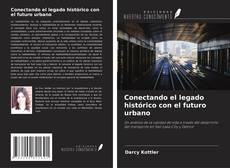 Buchcover von Conectando el legado histórico con el futuro urbano