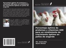 Copertina di Porcentaje óptimo de proteínas y vitaminas ADE para un rendimiento de crecimiento óptimo en pollos de engorde