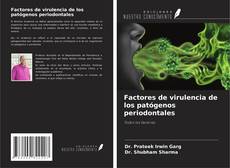 Copertina di Factores de virulencia de los patógenos periodontales