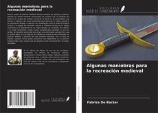 Buchcover von Algunas maniobras para la recreación medieval