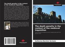 The death penalty in the context of the medieval Inquisition kitap kapağı