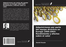 Buchcover von Adquisiciones por parte del equipo directivo en Europa 1999-2003: Rendimiento y efectos sobre el valor