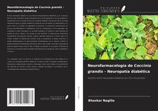 Neurofarmacología de Coccinia grandis - Neuropatía diabética kitap kapağı
