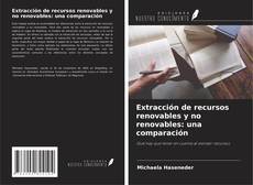 Buchcover von Extracción de recursos renovables y no renovables: una comparación