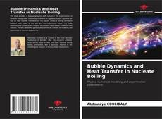 Couverture de Bubble Dynamics and Heat Transfer in Nucleate Boiling