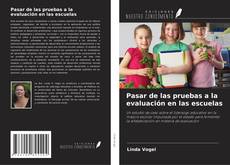 Copertina di Pasar de las pruebas a la evaluación en las escuelas