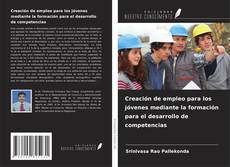 Copertina di Creación de empleo para los jóvenes mediante la formación para el desarrollo de competencias