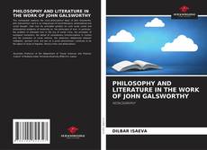 Bookcover of PHILOSOPHY AND LITERATURE IN THE WORK OF JOHN GALSWORTHY