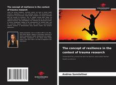 Bookcover of The concept of resilience in the context of trauma research