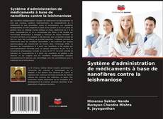 Copertina di Système d'administration de médicaments à base de nanofibres contre la leishmaniose