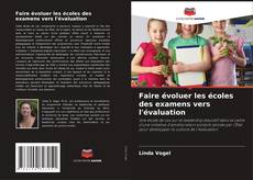 Portada del libro de Faire évoluer les écoles des examens vers l'évaluation