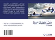 Обложка Skyward Evolution: From Flying Chariots to Electric Vehicles