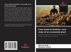 Capa do livro de From waste to fertilizer: case study of an ornamental plant 