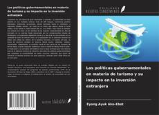 Buchcover von Las políticas gubernamentales en materia de turismo y su impacto en la inversión extranjera