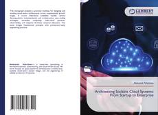 Bookcover of Architecting Scalable Cloud Systems: From Startup to Enterprise