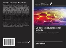 Copertina di La doble naturaleza del selenio