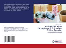 Bookcover of AI-Integrated Smart Packaging with Polyaniline- A Silent Guardian