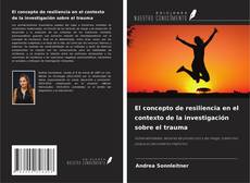 El concepto de resiliencia en el contexto de la investigación sobre el trauma kitap kapağı