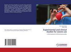 Bookcover of Experimental and clinical studies for ozone use