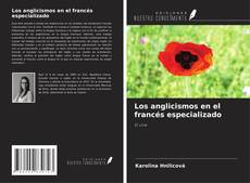 Copertina di Los anglicismos en el francés especializado