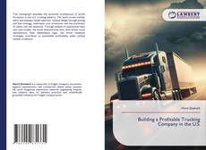Bookcover of Building a Profitable Trucking Company in the U.S.