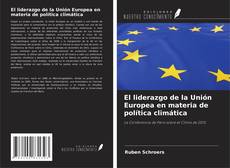 El liderazgo de la Unión Europea en materia de política climática kitap kapağı