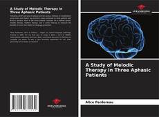 Bookcover of A Study of Melodic Therapy in Three Aphasic Patients