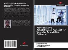 Bookcover of Postoperative Rehabilitation Protocol for Vascular Amputation Patients