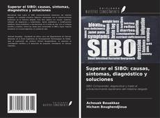 Copertina di Superar el SIBO: causas, síntomas, diagnóstico y soluciones