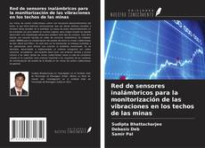 Copertina di Red de sensores inalámbricos para la monitorización de las vibraciones en los techos de las minas