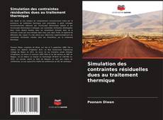 Portada del libro de Simulation des contraintes résiduelles dues au traitement thermique