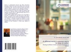 Bookcover of A different world, a common world: an essay on autism