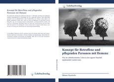 Buchcover von Konzept für Betroffene und pflegenden Personen mit Demenz