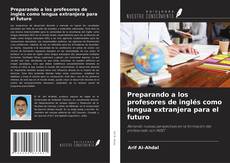 Portada del libro de Preparando a los profesores de inglés como lengua extranjera para el futuro