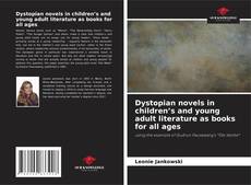 Bookcover of Dystopian novels in children’s and young adult literature as books for all ages