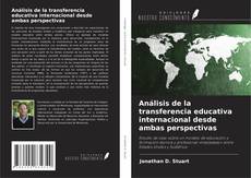 Copertina di Análisis de la transferencia educativa internacional desde ambas perspectivas