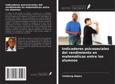 Buchcover von Indicadores psicosociales del rendimiento en matemáticas entre los alumnos