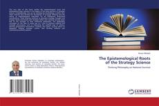 Обложка The Epistemological Roots of the Strategy Science