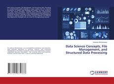 Borítókép a  Data Science Concepts, File Management, and Structured Data Processing - hoz