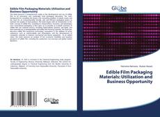Обложка Edible Film Packaging Materials: Utilization and Business Opportunity