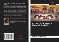 At the End of Time: A Novel of the Fall?的封面