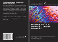 Buchcover von Embarazo ectópico: diagnóstico y manejo terapéutico