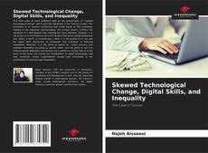 Обложка Skewed Technological Change, Digital Skills, and Inequality