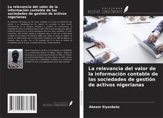 Copertina di La relevancia del valor de la información contable de las sociedades de gestión de activos nigerianas