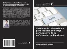 Copertina di Sistemas de telemedicina para facilitar el manejo participativo de la enfermedad de Parkinson