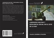 Buchcover von LIDERAZGO MILITAR Y RESILIENCIA SOCIAL EN EL ESTE DE LA RDC