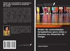Copertina di Redes de comunidades terapéuticas para niños y jóvenes en situación de riesgo