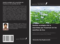 Copertina di Gestión ecológica de la marchitez por Fusarium en las semillas de lino